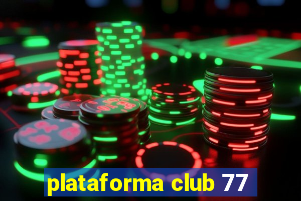plataforma club 77